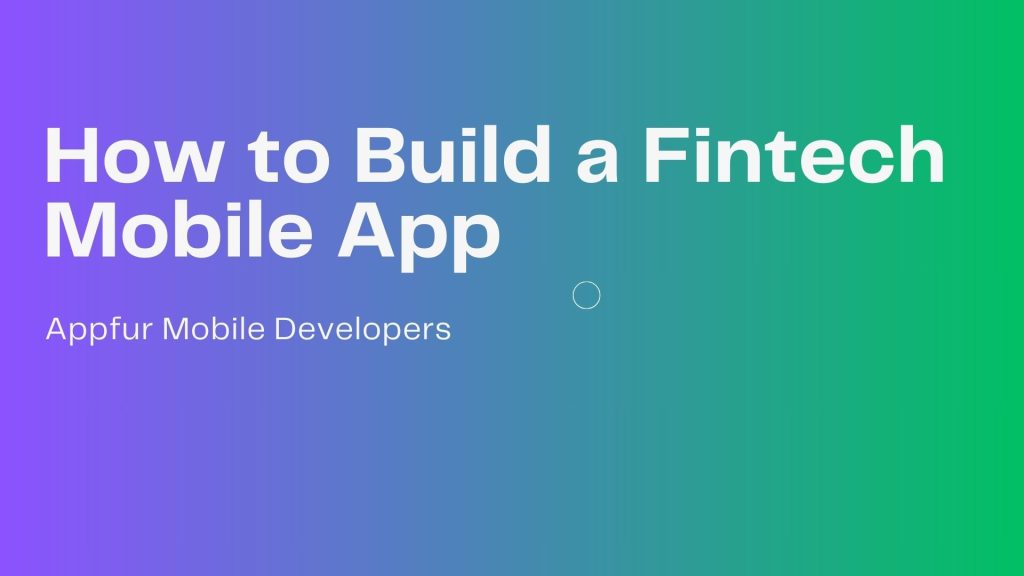 How to Build a Fintech Mobile App
