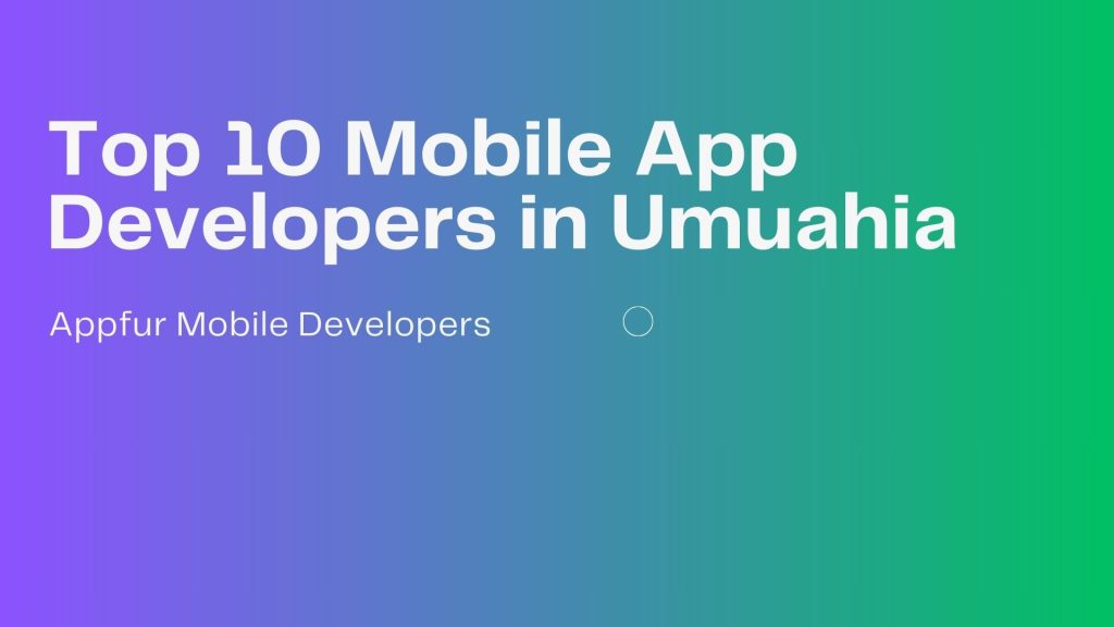 Top 10 Mobile App Developers in Umuahia