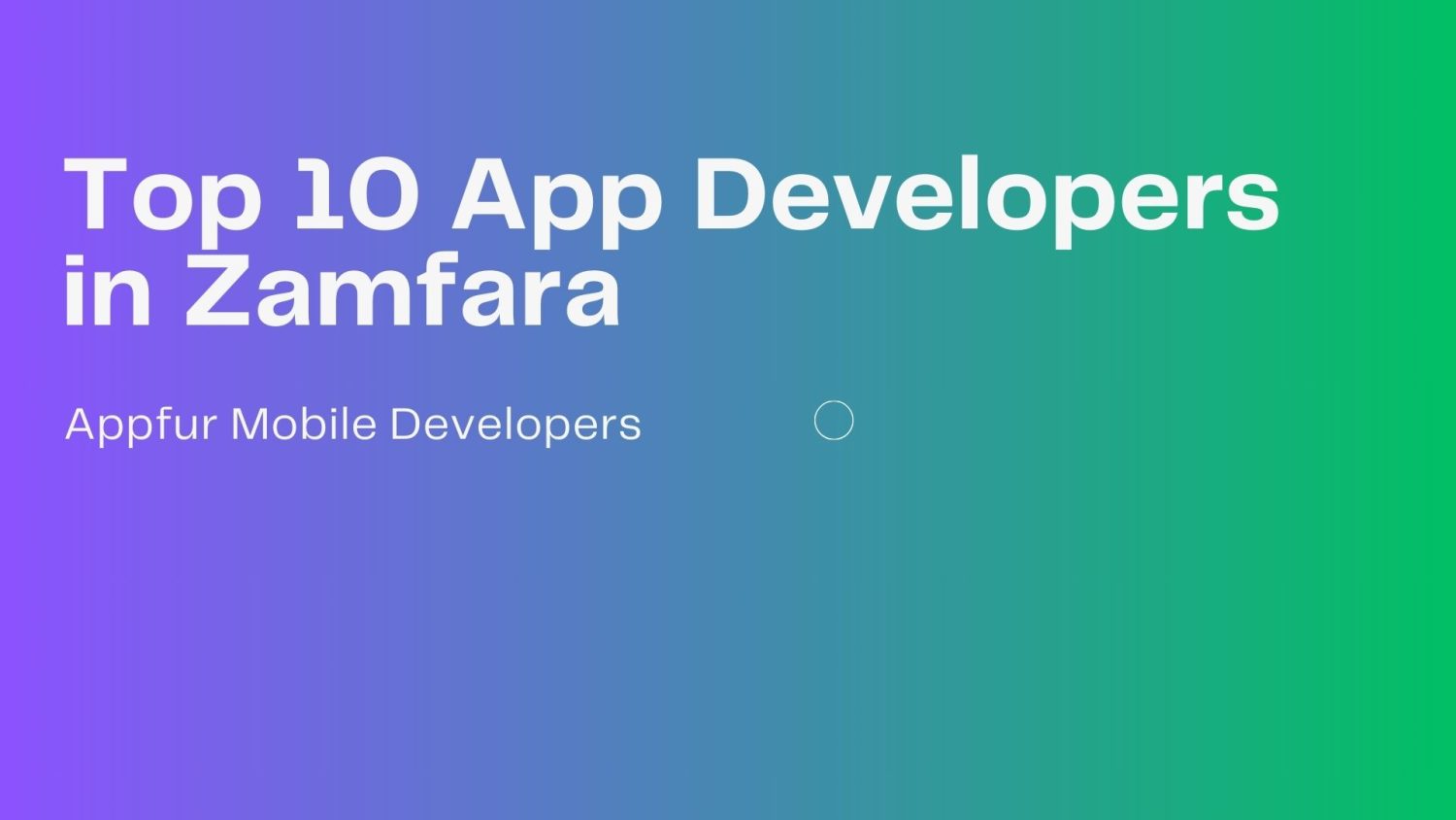 10 Developer Top 10 App Developers in Zamfara - Appfur