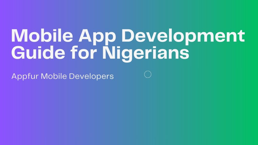 Mobile App Development Guide for Nigerians