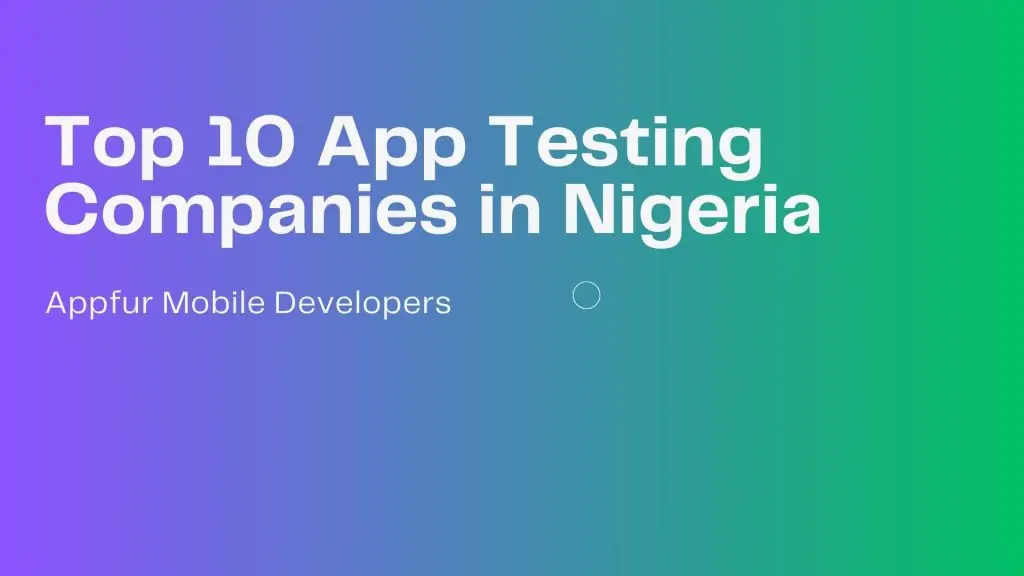 Top 10 App Testing Companies in Nigeria