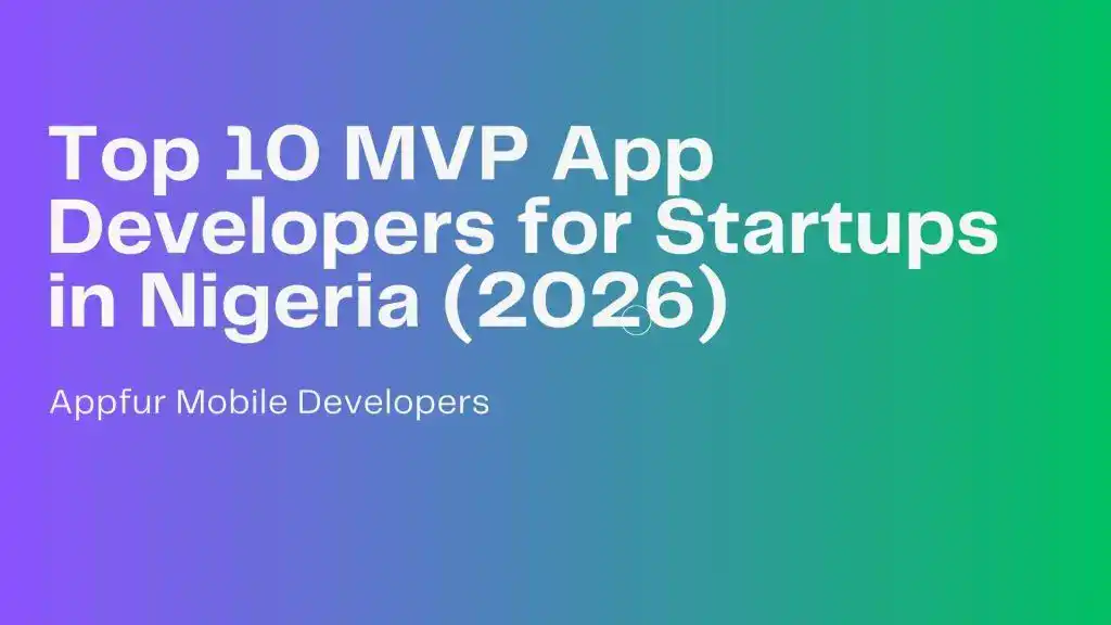 Top 10 MVP App Developers for Startups in Nigeria (2026)